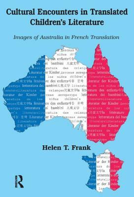 Cultural Encounters in Translated Children's Literature by Helen Frank