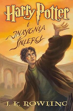 Harry Potter i Insygnia Śmierci  by J.K. Rowling