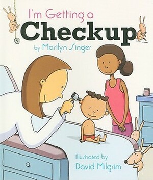 I'm Getting a Checkup by Marilyn Singer, David Milgrim