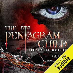 The Pentagram Child: Part 2 by Stephanie Hudson