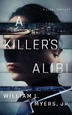 A Killer's Alibi by William L. Myers