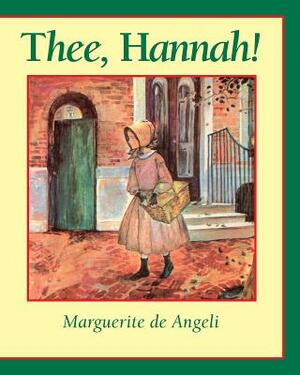 Thee Hannah by Marguerite De Angeli