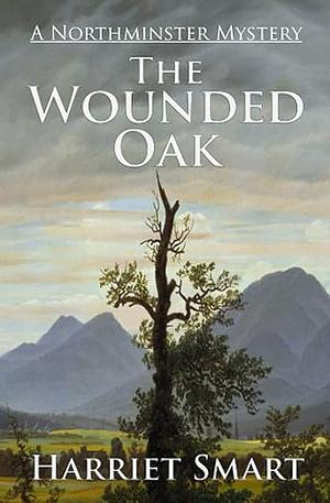 The Wounded Oak by Harriet Smart