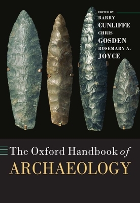 The Oxford Handbook of Archaeology by 
