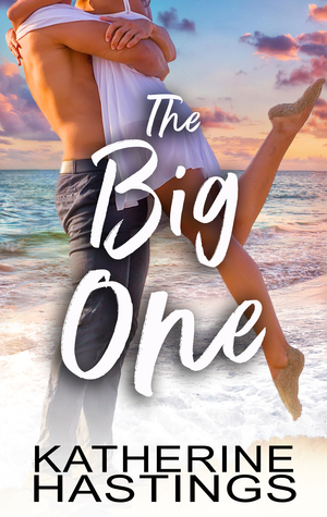 The Big One by Katherine Hastings