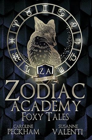 Foxy Tales: A Charity Collection of Bonus Chapters from Zodiac Academy & More by Caroline Peckham, Susanne Valenti