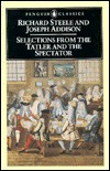 Selections from The Tatler and The Spectator by Joseph Addison, Angus Ross, Richard Steele