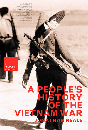 A People's History Of The Vietnam War by Howard Zinn, Jonathan Neale