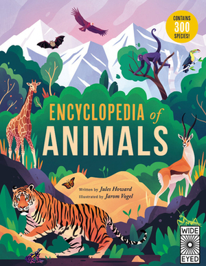 Encyclopedia of Animals: Contains 300 species! by Jarom Vogel, Jules Howard