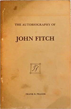 The Autobiography Of John Fitch by John G. Fitch
