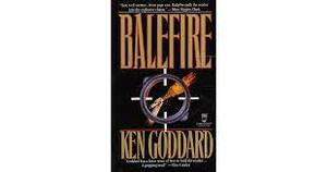 Balefire by Ken Goddard