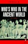 Who's Who in the Ancient World: A Handbook to the Survivors of the Greek and Roman Classics by Betty Radice