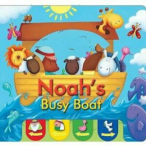 Noah's Busy Boat. Juliet David by Juliet David