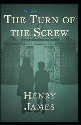 The Turn of the Screw Illustrated by Henry James