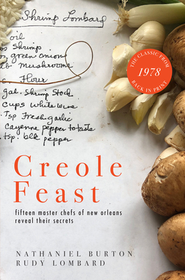 Creole Feast: Fifteen Master Chefs of New Orleans Reveal Their Secrets by Nathaniel Burton, Rudy Lombard