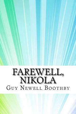 Farewell, Nikola by Guy Newell Boothby