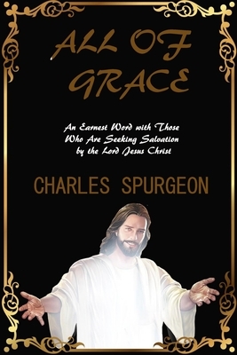 All of Grace: Revised & Updated by Charles Spurgeon