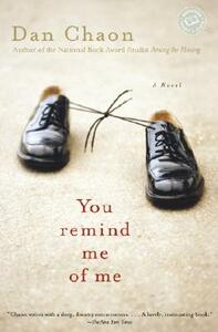 You Remind Me of Me by Dan Chaon