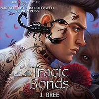 Tragic Bonds by J. Bree