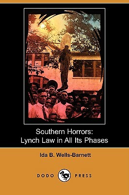 Southern Horrors: Lynch Law in All Its Phases by Ida B. Wells-Barnett