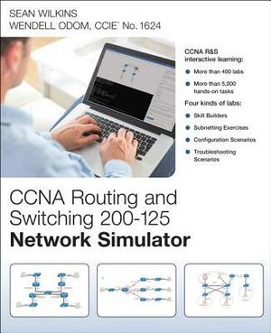 CCNA Routing and Switching 200-125 Network Simulator by Wendell Odom, Sean Wilkins