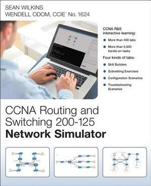 CCNA Routing and Switching 200-125 Network Simulator by Sean Wilkins, Wendell Odom