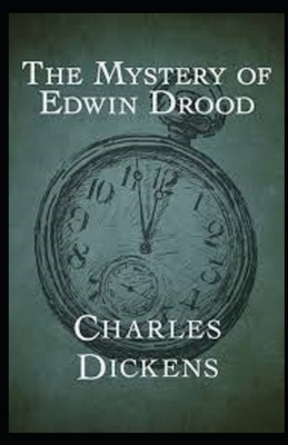 The Mystery of Edwin Drood Illustrated by Charles Dickens