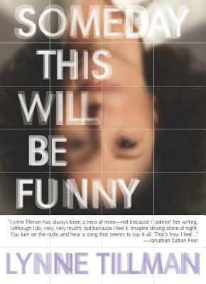 Someday This Will Be Funny by Lynne Tillman