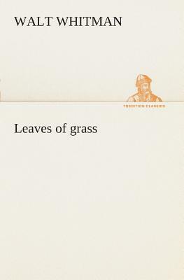 Leaves of Grass by Walt Whitman