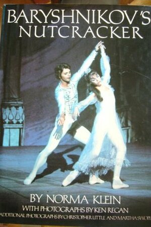 Baryshnikov's Nutcracker by Norma Klein, Christopher Little, Ken Regan