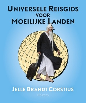 Universele Reisgids voor Moeilijke Landen by Jelle Brandt Corstius