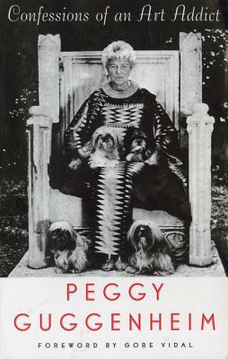 Confessions of an Art Addict by Peggy Guggenheim