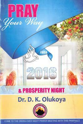 Pray your way into 2016 by D. K. Olukoya