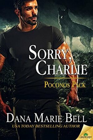 Sorry, Charlie by Dana Marie Bell