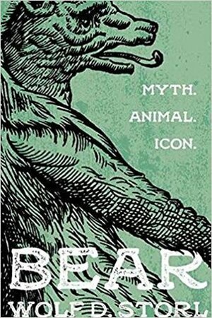 Bear: Myth, Animal, Icon by Wolf-Dieter Storl