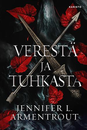 Verestä ja tuhkasta by Jennifer L. Armentrout