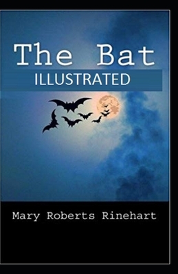 The Bat Illustrated by Mary Roberts Rinehart