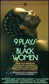 Nine Plays by Black Women by Beah E. Richards, Lorraine Hansberry, Elaine Jackson, Ntozake Shange, Alice Childress, Alexis DeVeaux