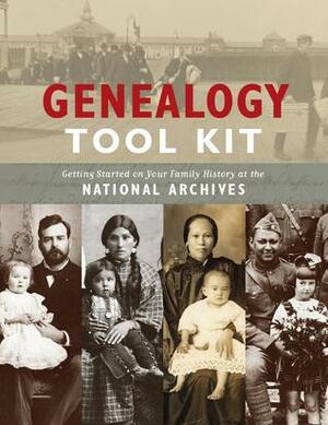 Genealogy Tool Kit: Getting Started on Your Family History at the National Archives by A'Lelia Perry Bundles, John P. Deeben, Ken Burns, David S. Ferriero