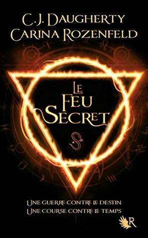 Le Feu secret - Tome 1 by C.J. Daugherty, Frédérique le Boucher, Frédérique Fraisse, Carina Rozenfeld