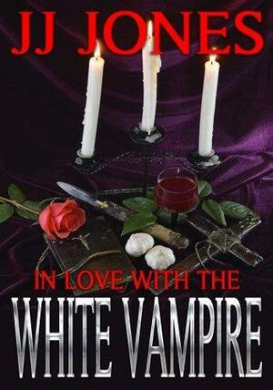 In Love With The White Vampire by J.J. Jones