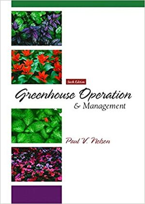 Greenhouse Operation and Management by Paul V. Nelson