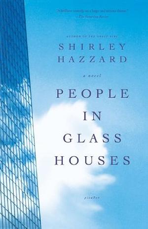 People in Glass Houses by Shirley Hazzard