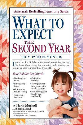 What to Expect the Second Year by Heidi Murkoff, Heidi Murkoff, Mark D. Widome, Sharon Mazel