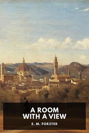 A Room With a View by E.M. Forster