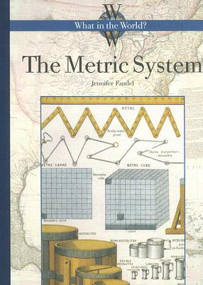 The Metric System by Jennifer Fandel