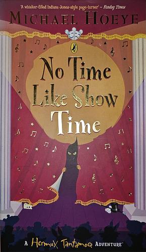 No Time Like Show Time by Michael Hoeye