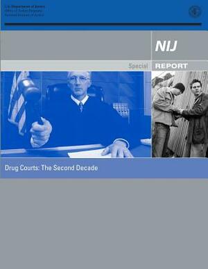 Drug Courts: The Second Decade by Office of Justice Programs, U. S. Department of Justice, National Institute of Justice
