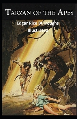 Tarzan of the Apes Illustrated by Edgar Rice Burroughs