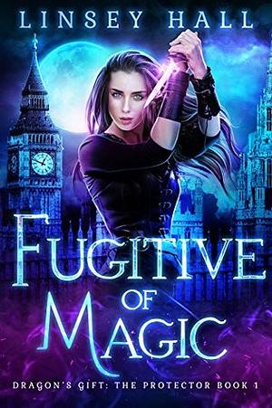 Fugitive of Magic by Linsey Hall